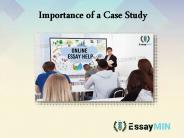 Importance of a Case Study: EssayMin
