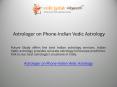Astrologer on Phone-Indian Vedic Astrology PowerPoint PPT Presentation