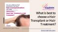 What is best to choose a Hair Transplant or Hair Treatment? (1) PowerPoint PPT Presentation