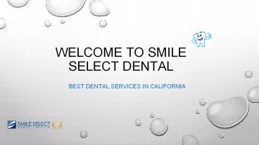 Best Dental Services in California | Smile Select Dental (1)