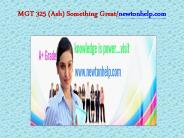MGT 325 (Ash) Something Great/newtonhelp.com