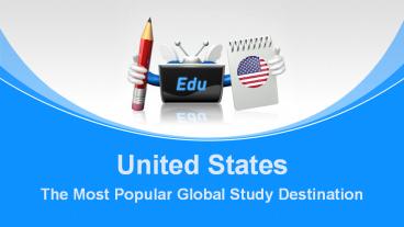 The Most Popular Global Study Destination – United States