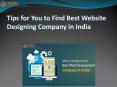 Tips for You to Find Best Website Designing Company in India PowerPoint PPT Presentation