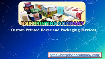 PPT – Choose The Best Custom Printed Boxes For Your Products PowerPoint ...