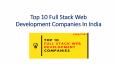 Best 10 Full stack development companies in India PowerPoint PPT Presentation