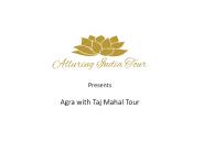 Taj Mahal Agra Tours with Alluring India Tour