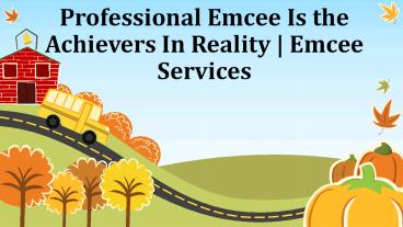 Emcee Services | Professional Emcee Is the Achievers In Reality
