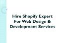 Hire Shopify Expert For Web Design & Development Services PowerPoint PPT Presentation