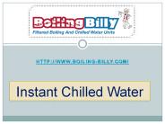 Instant Chilled Water  - Boiling Billy