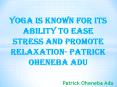 Yoga Is Known For Its Ability To Ease Stress And Promote Relaxation ~ Patrick Oheneba Adu PowerPoint PPT Presentation