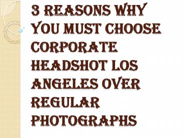 4 Crucial Reasons Why you Need a Corporate Headshot Los Angeles