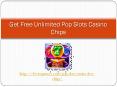 Pop Slots Casino Free Chips PowerPoint PPT Presentation