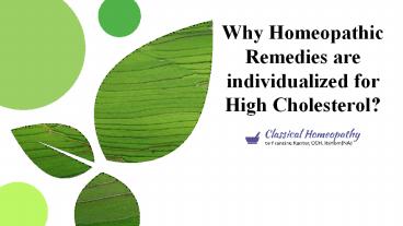 Why Homeopathic Remedies are individualized for High Cholesterol?