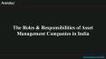 The Roles & Responsibilities of Asset Management Companies in India PowerPoint PPT Presentation