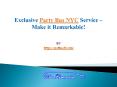 Exclusive Party Bus NYC Service – Make it Remarkable PowerPoint PPT Presentation