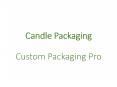 Candle Packaging - Custom Packaging Pro PowerPoint PPT Presentation