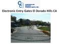 Electronic Entry Gates El Dorado Hills CA PowerPoint PPT Presentation