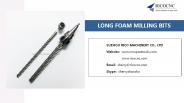 Long Foam Milling Bits