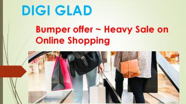 Digi glad:-shop everything
