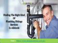 Finding The Right Kind Of Plumbing Fittings Services In Adelaide PowerPoint PPT Presentation