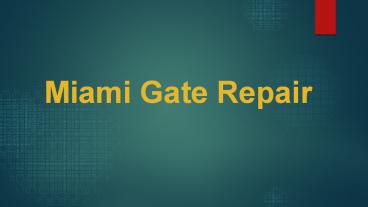 Miami Gate Repair