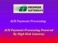 ACH Payment Processing enhances your business transactions globally PowerPoint PPT Presentation