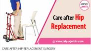 Care after hip replacement surgery