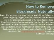 How to remove blackheads naturally at home