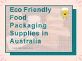 Eco Friendly Food Packaging Supplies in Australia - BSB Packaging