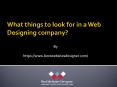 What things to look for in a Web Designing company? PowerPoint PPT Presentation