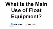 What Is the Main Use of Float Equipment?