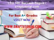 LEG 100  Success Begins / snaptutorial.com