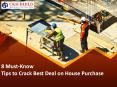 8 Must-Know Tips to Crack Best Deal on House Purchase