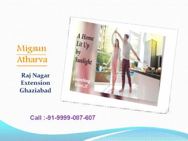 Migsun Atharva ¾ BHK Apartment Raj Nagar Extension Ghaziabad