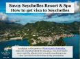 How to get visa to Seychelles - Savoy Resort & Spa PowerPoint PPT Presentation