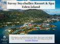 Eden island Seychelles - Savoy Resort & Spa PowerPoint PPT Presentation