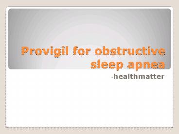 Provigil for obstructive sleep apnea