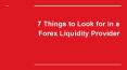 7 Things to Look for in a Forex Liquidity Provider PowerPoint PPT Presentation