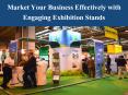 Market Your Business Effectively with Engaging Exhibition Stands PowerPoint PPT Presentation
