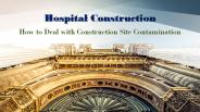 How to Deal with Construction Site Contamination