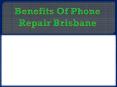 Benefits Of Phone Repair Brisbane PowerPoint PPT Presentation