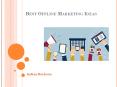 Best Offline Marketing Ideas PowerPoint PPT Presentation