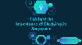 Know about Singapore - An International Study Destination PowerPoint PPT Presentation