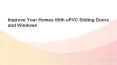 Improve Your Homes With uPVC Sliding Doors and Windows PowerPoint PPT Presentation