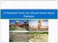 5 Historical Facts You Should Know About Pakistan PowerPoint PPT Presentation