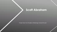 Scott Abraham - Possesses Exceptional Management Skills