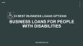 10 Best Business Loans Options for People with Disabilities PowerPoint PPT Presentation