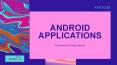 Android Applications PowerPoint PPT Presentation
