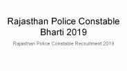 Rajasthan Police Constable Bharti 2019