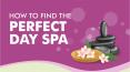 How to Find the Perfect Day Spa PowerPoint PPT Presentation